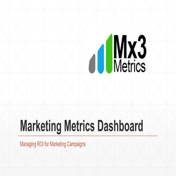 Mx3 Metrics - Presentation on Marketing Dashboards