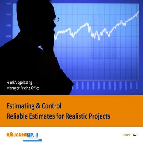 Estimating & Control - Reliable Estimates for Realistic Projects - PMI NL cha...