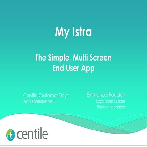 My Istra : The Simple, Multi Screen End User App for Istra