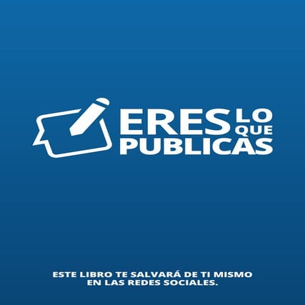 Eres lo que publicas