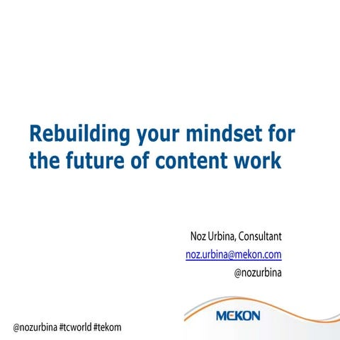 Rebuilding Your Mindset for the Future of Content Work [Tekom /TCWorld 2013]
