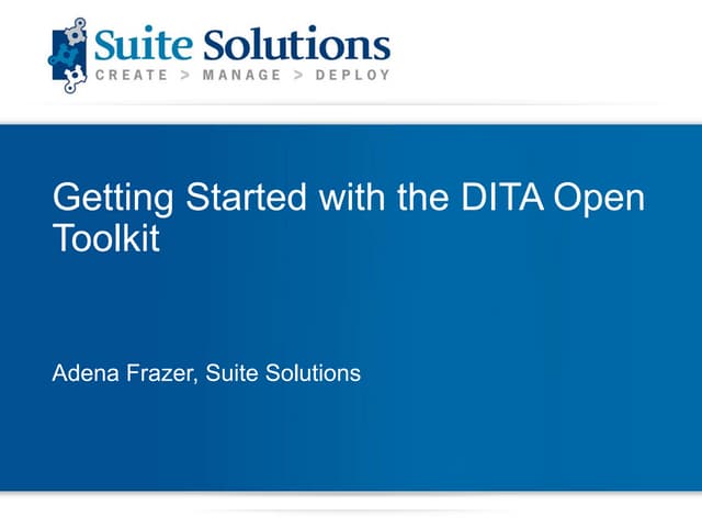 DITA Quick Start Webinar Series: Getting Started with the DITA Open Toolkit