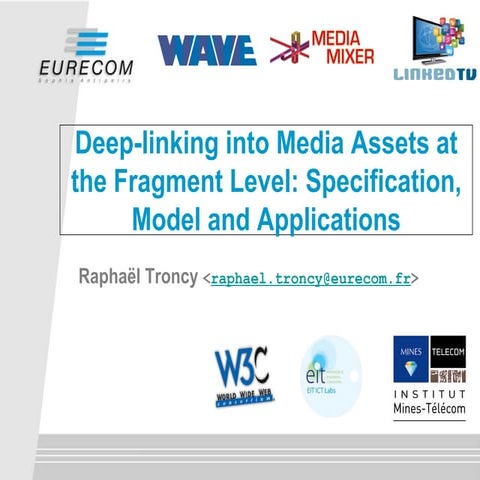 Deep-linking into Media Assets at the Fragment Level SMAM 2013