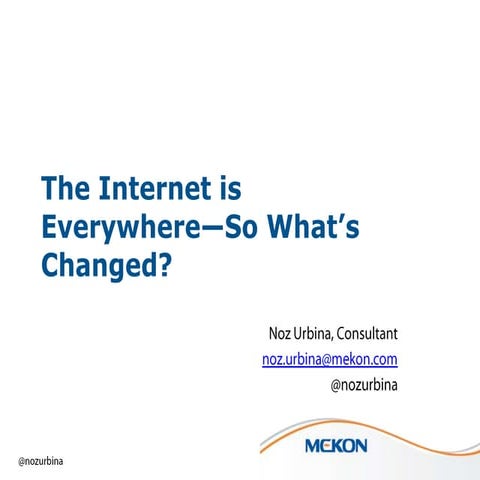 The Internet is Everywhere – So What's Changed? [Noz Urbina, DITA EU 2013]