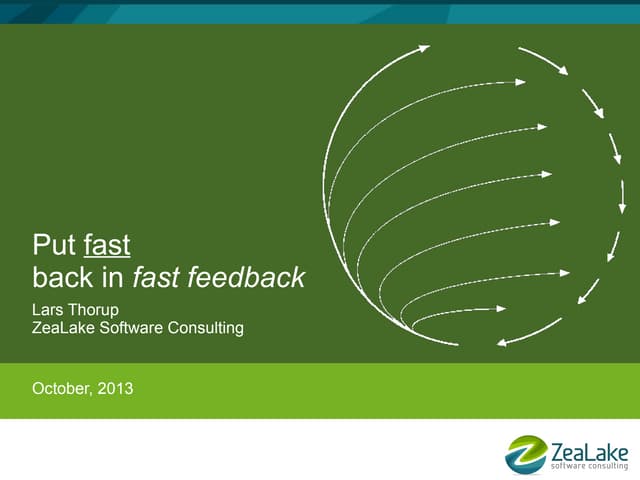Put "fast" back in "fast feedback"