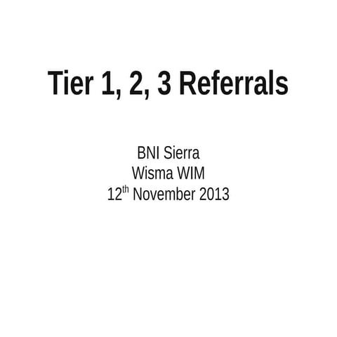 Getting to Tier 1, 2, 3 Referrals