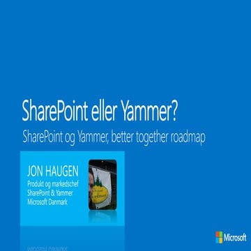 SharePoint eller Yammer v. Jon Haugen, Microsoft