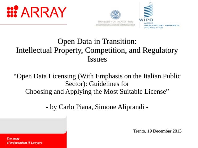 Open Data Licensing - presentation by Carlo Piana (and Simone Aliprandi); Tre...