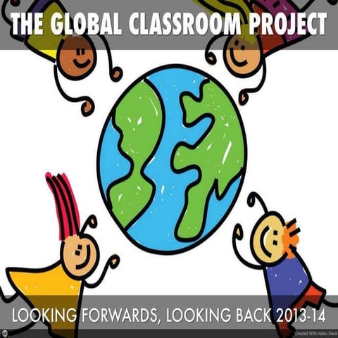 Global Classroom 2013-14: 'Looking Forwards, Looking Back' Closing Webinars