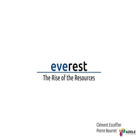 Everest - Everything is a resource