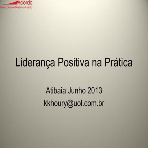 2013   2º fórum de liderança -  karim khoury - liderança positiva na prática