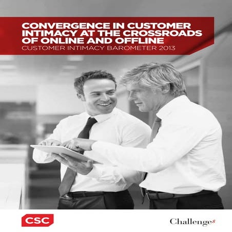 2013 - CSC Customer Intimacy Barometer - Convergence between on and off-line ...