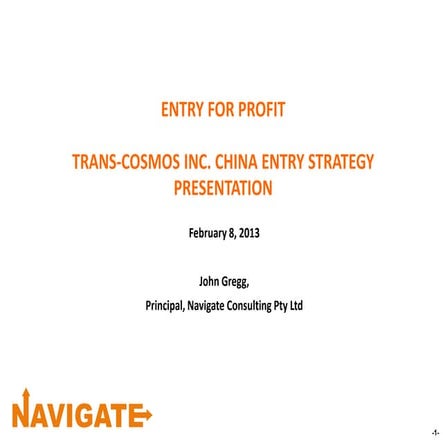 2013 john gregg-navigate consult-trans cosmos-china mkt entry-call centre