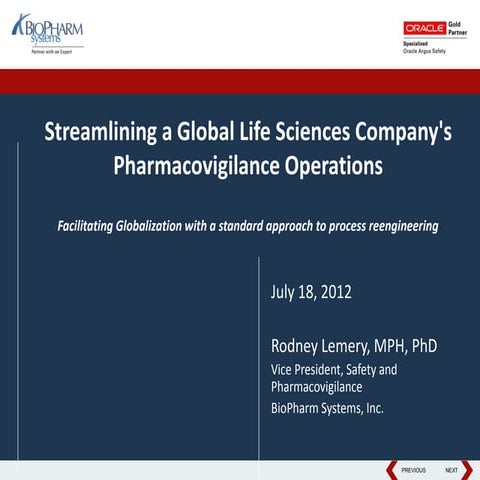 2013 OHSUG - Facilitating Pharmacovigilance Globalization with Process Reengi...