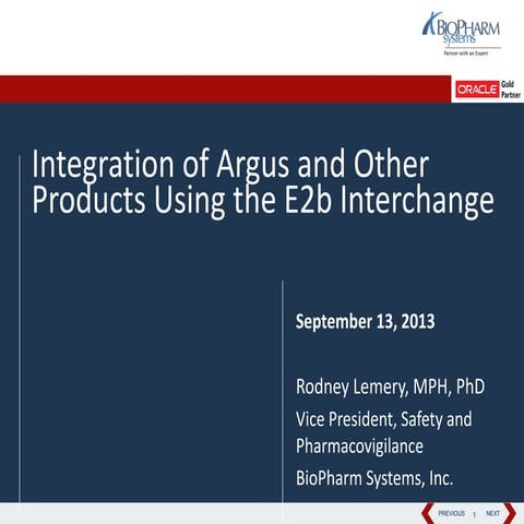 2013 OHSUG - Integration of Argus and Other Products Using the E2B Interchange