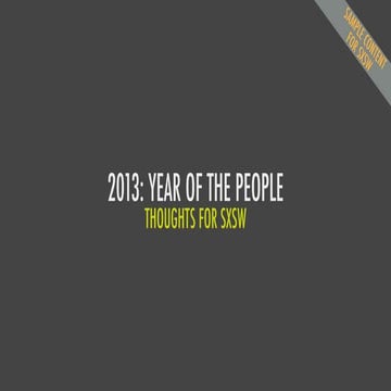 SXSW Proposal - 2013: Year of the People?