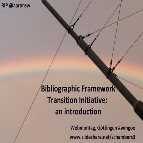 Bibliographic Framework Transitional Initiative: an introduction