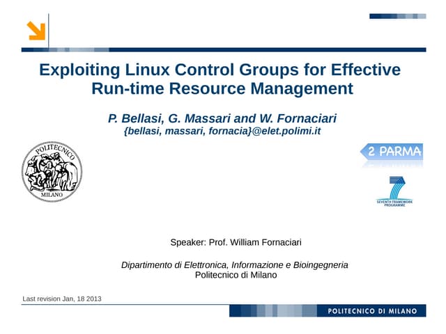 Exploiting Linux Control Groups for Effective Run-time Resource Management