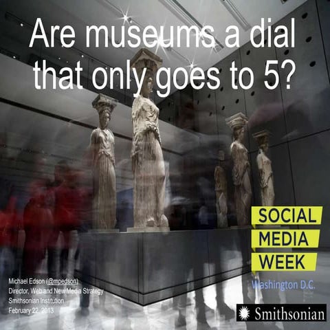 Are museums a dial that only goes to 5? 