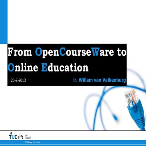 20130226 3TU OCW to Online Education