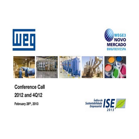 WEG Q4 2012 Conference Call