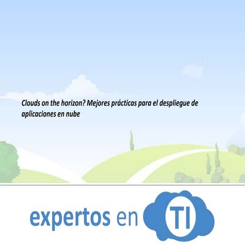 Clouds on the horizon? Mejores prácticas para el despliegue de aplicaciones e...