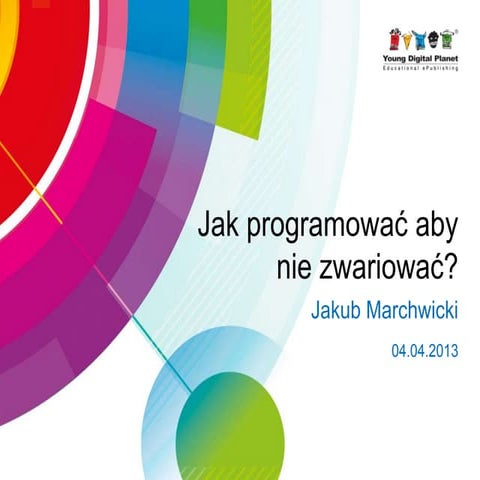 [PL] Jak programować aby nie zwariować?
