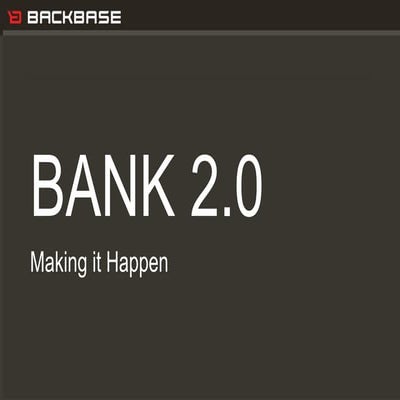 Bank 2.0 -- Making It Happen