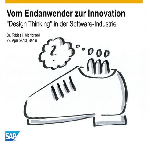 Vom Endanwender zur Innovation - Design Thinking in der Software-Industrie