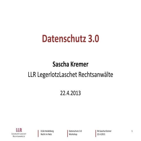 Datenschutz 3.0 - ELSA Heidelberg, 22.4.2013