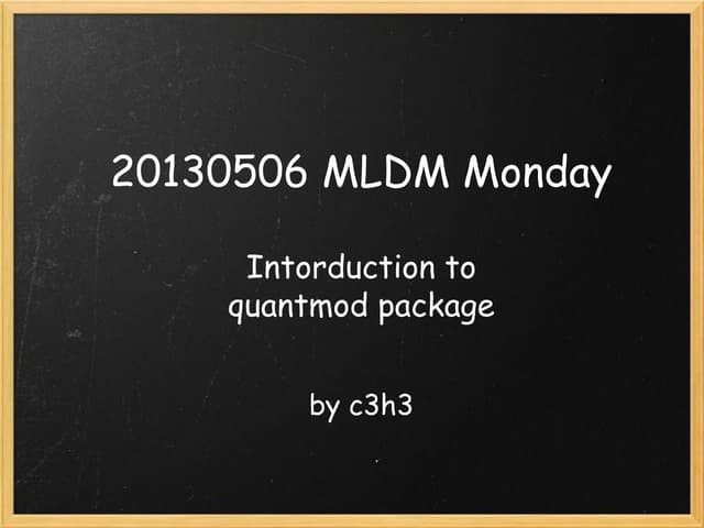 20130506 mldm monday intorduction to  quantmod package