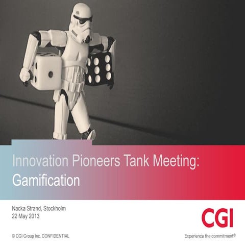 Innovation Pioneers Tank Meeting 22 May 2013: Gamification