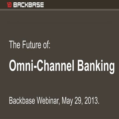 The Future of Omni-Channel Banking
