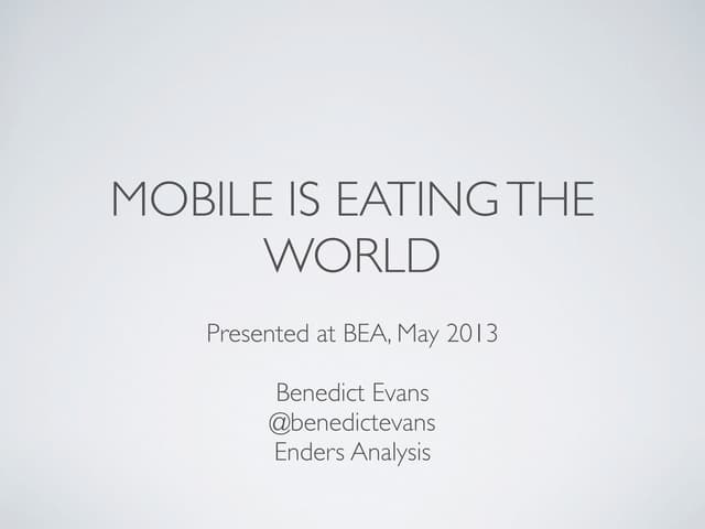 2013 05 BEA - ’Mobile is eating the World’