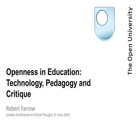 Openness in Education: Technology, Pedagogy and Critique
