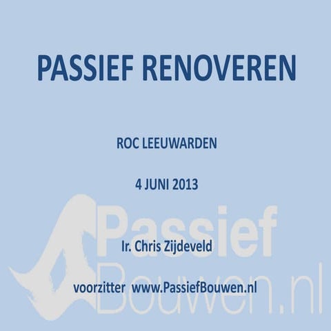 Duurzaam Doen lezing 4 juni 2013 over Passief Bouwen door Stichting Passief B...