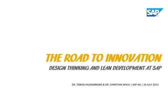 The Road to Innovation - Design Thinking and Lean Development at SAP