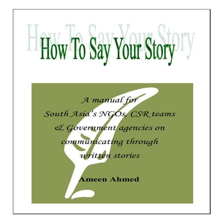 ‘How to Say Your Story - A manual for South Asia’s NGOs, CSR teams & Governme...