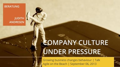 Company Culture under Pressure | Growing Business changes Behaviour