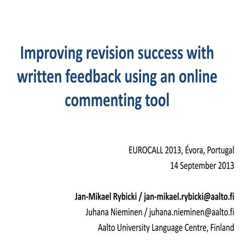EUROCALL 2013: Improving revision success with written feedback using an online commenting tool 