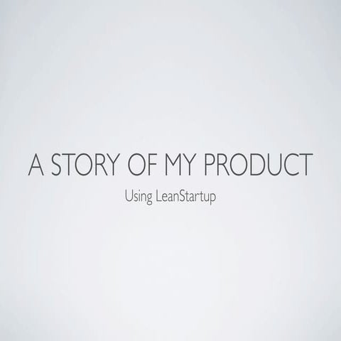 A story of my incoming product using LeanStartup