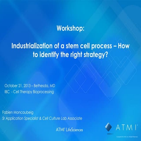 Industrialization of a stem cell process - How to identify the right Strategy...