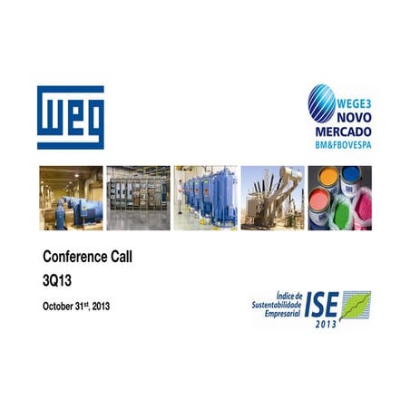 WEG Q3 2013 Conference Call