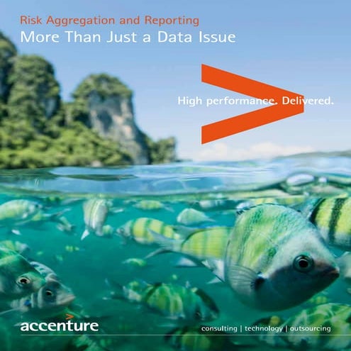 201310 Risk Aggregation and Reporting. More than Just a Data Issue