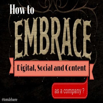 How to Embrace digital, social and content, as a Company?