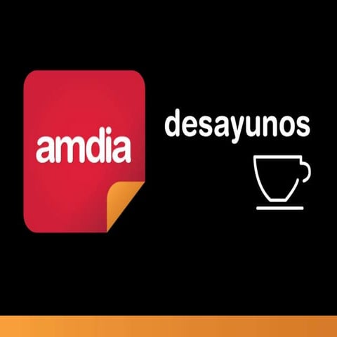 Desayuno amdia: Big Data, hacia una visión 360° de mis clientes
