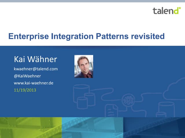 Enterprise Integration Patterns Revisited (EIP, Apache Camel, Talend ESB)