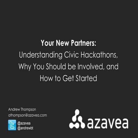 Your New Partners: Understanding Civic Hackathons, Why You Should be Involved...