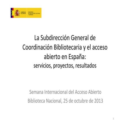 La Subdirección General de Coordinación Bibliotecaria y el acceso abierto en ...