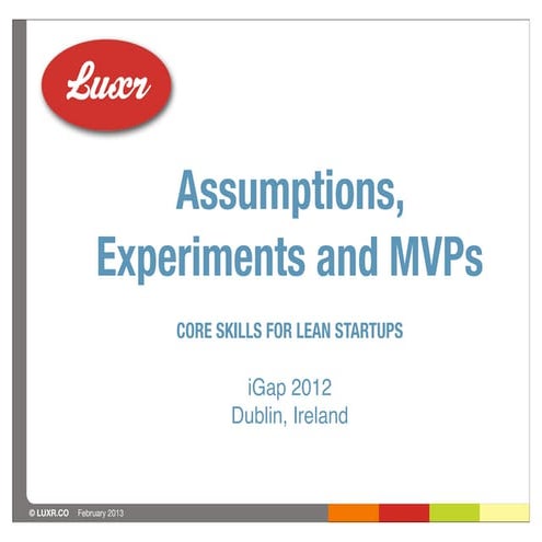 iGap 2013, Assumptions & Experiments Workshop